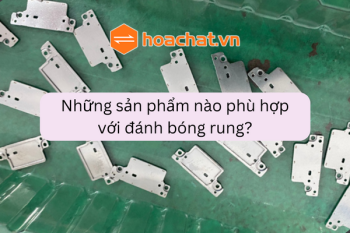 NHỮNG SẢN PHẨM PHÙ HỢP VỚI ĐÁNH BÓNG RUNG