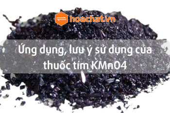 Ứng dụng của thuốc tím KMnO4 và một số lưu ý khi sử dụng