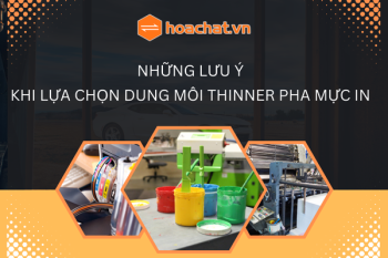 Những lưu ý khi lựa chọn dung môi thinner pha mực in?
