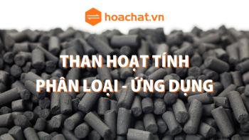 Than hoạt tính là gì? Ứng dụng của than hoạt tính trong các ngành công nghiệp